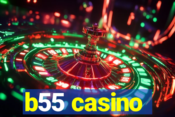 b55 casino